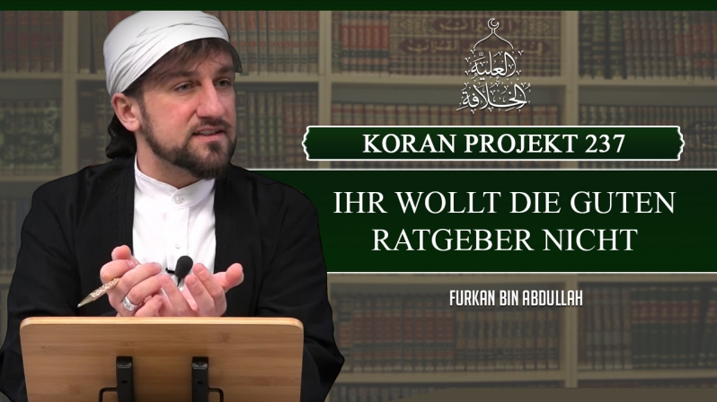 Koran Projekt 237 | Ihr wollt die guten Ratgeber nicht! | Sure Araf 59-84 | Furkan bin Abdullah