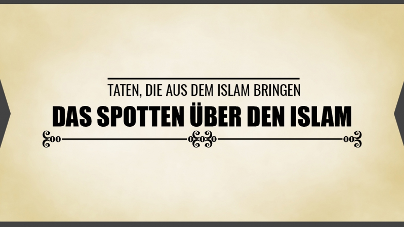 DAS SPOTTEN ÜBER DEN ISLAM 