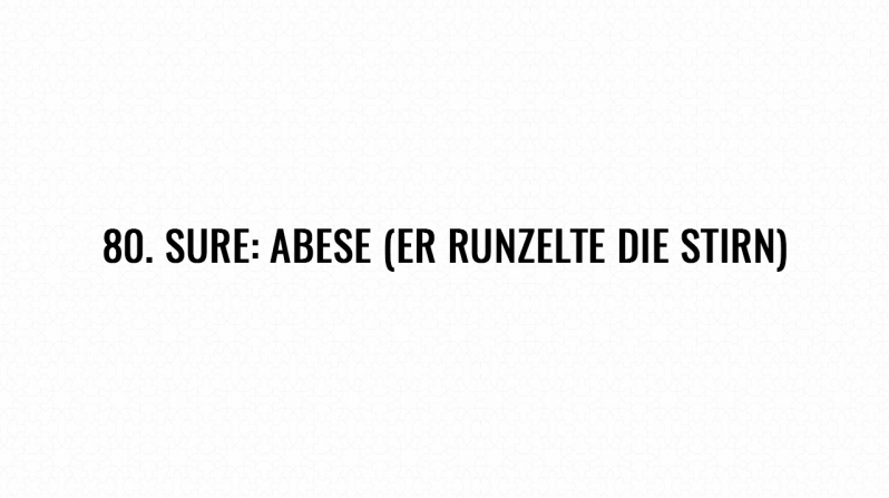 80. Sure: Abese (Er runzelte die Stirn)