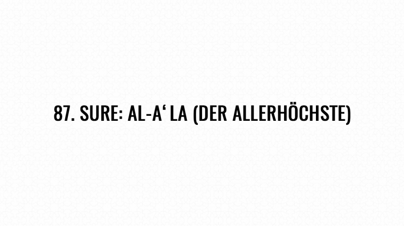 87. Sure: Al-A‘la (Der Allerhöchste)