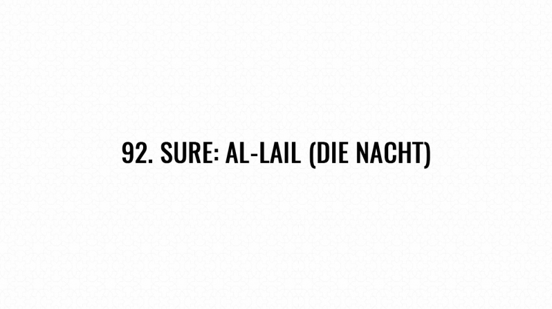 92. Sure: Al-Lail (Die Nacht)