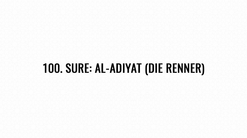 100. Sure: Al-Adiyat (Die Renner)