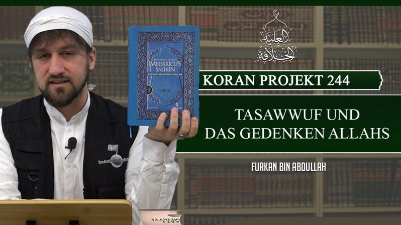 Koran Projekt 244 | Tasawwuf und das Gedenken Allahs | Sure Ra`d 19-43 | Furkan bin Abdullah