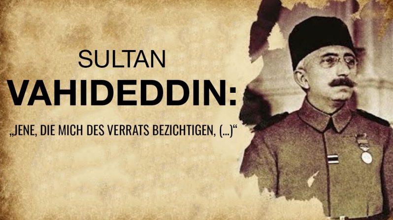 WAR SULTAN VAHIDEDDIN EIN VERRÄTER?