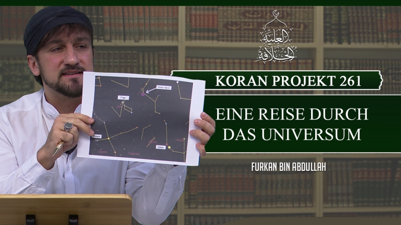Koran Projekt 261 | Eine Reise durch das Universum | Sure Kehf 83-99 | Furkan bin Abdullah