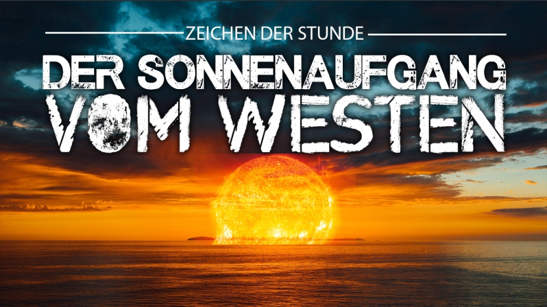 DER SONNENAUFGANG VOM WESTEN