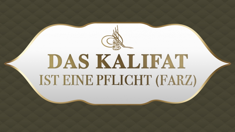 DAS KALIFAT IST EINE PFLICHT (FARZ)