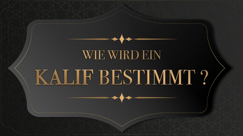 WIE WIRD EIN KALIF BESTIMMT?