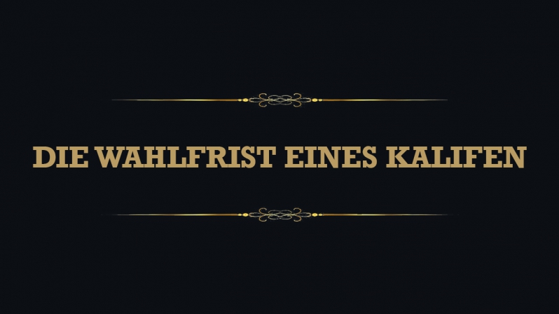 DIE WAHLFRIST EINES KALIFEN