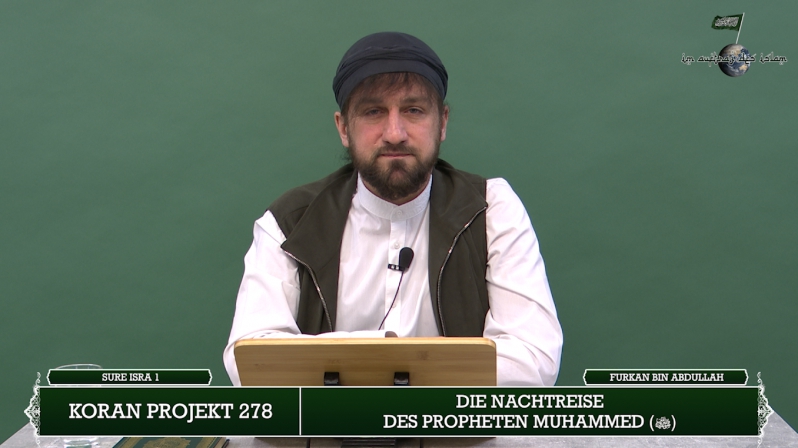 Koran Projekt 278 | Die Nachtreise des Propheten Muhammed ﷺ | Sure Isra 1 | Furkan bin Abdullah