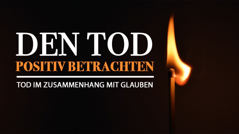 DEN TOD POSITIV BETRACHTEN