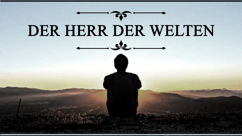 DER HERR DER WELTEN