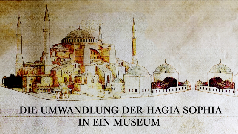 DIE UMWANDLUNG DER HAGIA SOPHIA IN EIN MUSEUM 