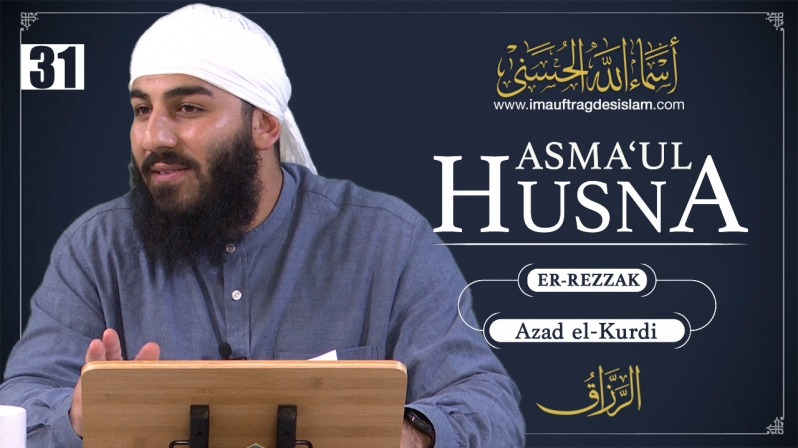 Asma`ul Husna 31 | Er-Rezzak: Armut, Hungersnot und kriminelle Ausbeutung | Azad El-Kurdi