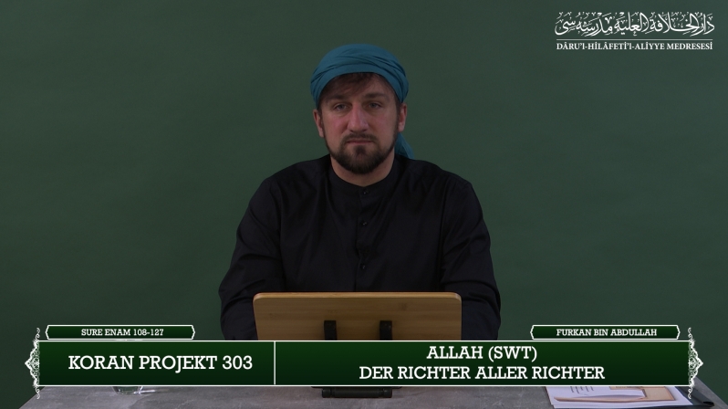 Koran Projekt 303 | Allah (SwT) der Richter aller Richter | Sure Enam 108-127 | Furkan bin Abdullah