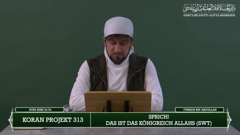 Koran Projekt 313 | Sprich! Das ist das Königreich Allahs (SwT) | Sure Sebe 22-54 | Furkan bin Abdullah