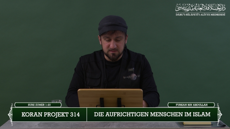 Koran Projekt 314 | Die aufrichtigen Menschen im Islam | Sure Zumer 1-20 | Furkan bin Abdullah