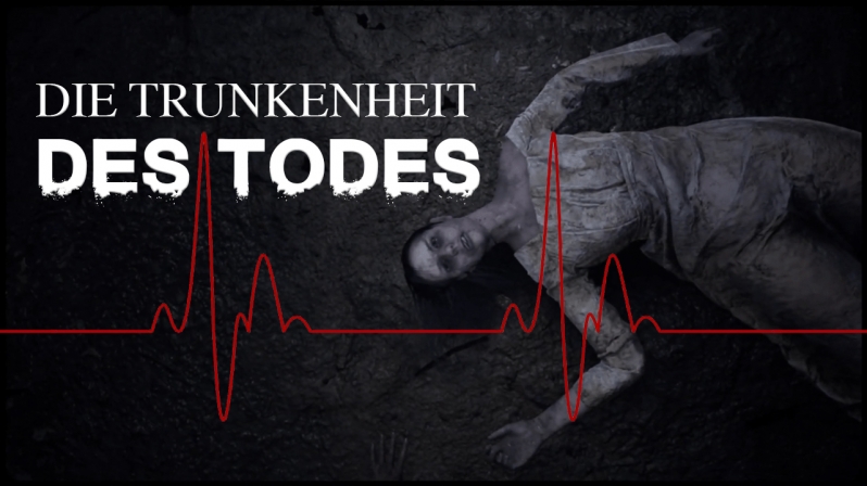 DIE TRUNKENHEIT DES TODES