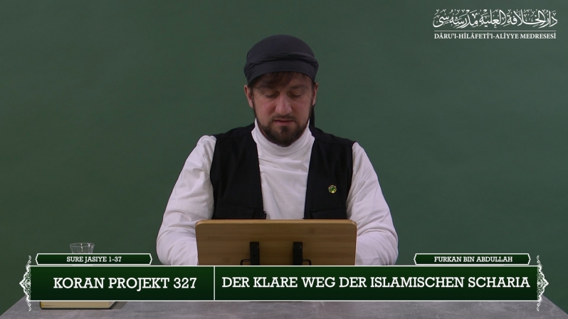 Koran Projekt 327 | Der klare Weg der islamischen Scharia | Sure Jasiye 1-37 | Furkan bin Abdullah