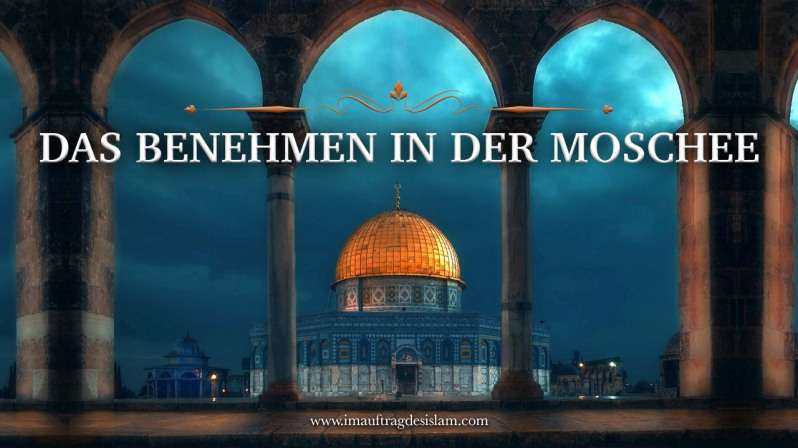 DAS BENEHMEN IN DER MOSCHEE