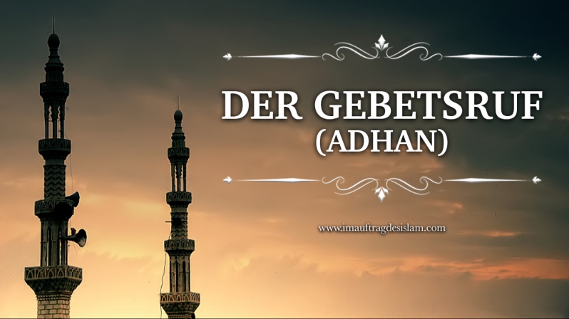 DER GEBETSRUF (ADHAN)