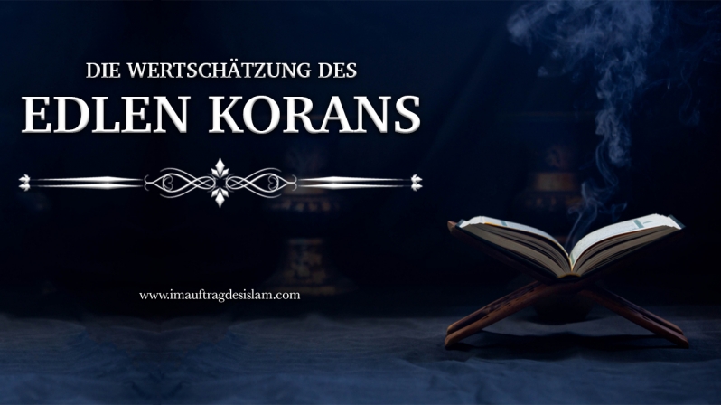 DIE WERTSCHÄTZUNG DES EDLEN KORANS