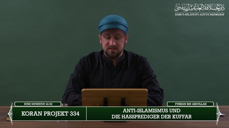 Koran Projekt 334 | Anti-Islamismus und die Hassprediger der Kuffar | Sure Muminun 42-92 | Furkan bin Abdullah