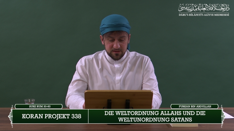 Koran Projekt 338 | Die Weltordnung Allahs und die Weltunordnung Satans | Sure Rum 30-60 | Furkan bin Abdullah