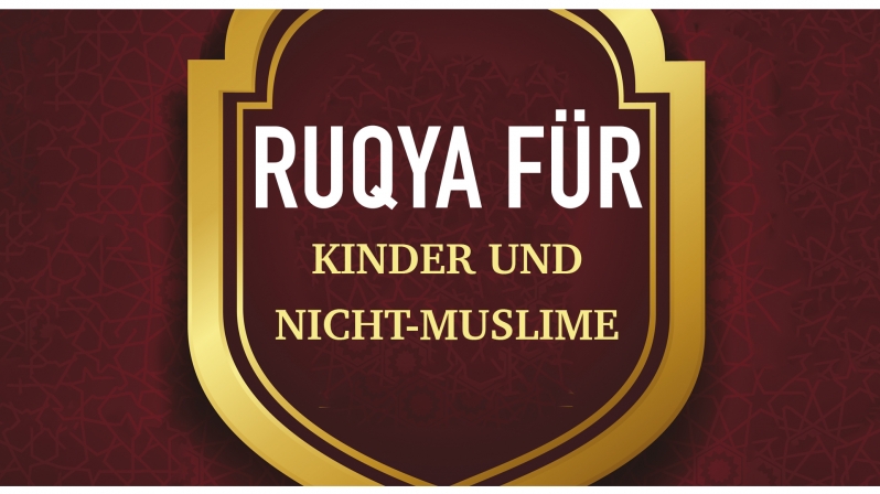 RUQYAH FÜR KİNDER UND NİCHT-MUSLİME