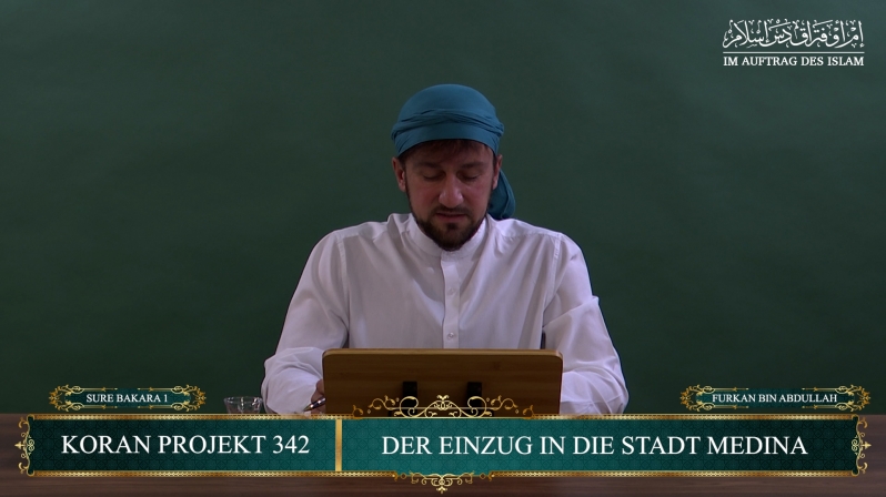 Koran Projekt 342 | Der Einzug in die Stadt Medina | Sure Bakara 1 | Furkan bin Abdullah