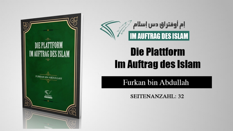 Die Plattform Im Auftrag des Islam - Furkan bin Abdullah