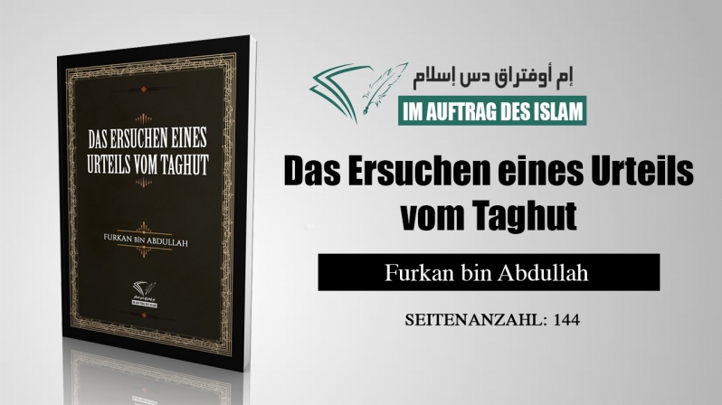 Das Ersuchen eines Urteils vom Taghut - Furkan bin Abdullah