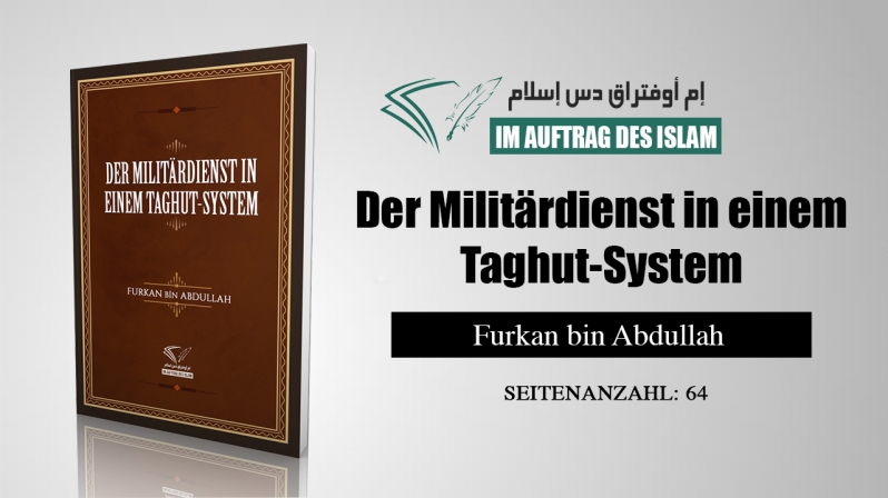 Der Militärdienst in einem Taghut-System - Furkan bin Abdullah