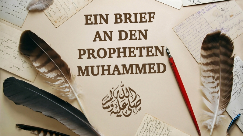 EIN BRIEF AN DEN PROPHETEN MUHAMMED ﷺ