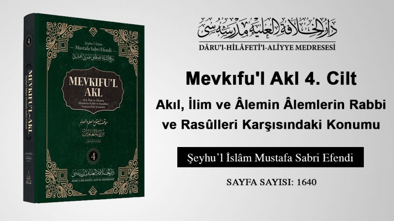 Mevkıfu`l Akl 4. Cilt - Akıl, İlim ve Âlemin Âlemlerin Rabbi ve Rasûlleri Karşısındaki Konumu