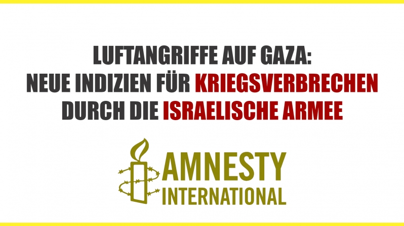 LUFTANGRIFFE AUF GAZA: NEUE INDIZIEN FÜR KRIEGSVERBRECHEN DURCH DIE ISRAELISCHE ARMEE