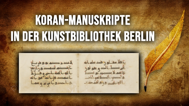 KORAN-MANUSKRIPTE IN DER KUNSTBIBLIOTHEK BERLIN