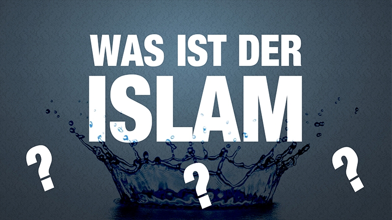 WAS IST DIE RELIGION ISLAM