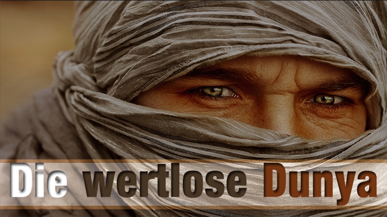 DIE WERTLOSE DUNYA