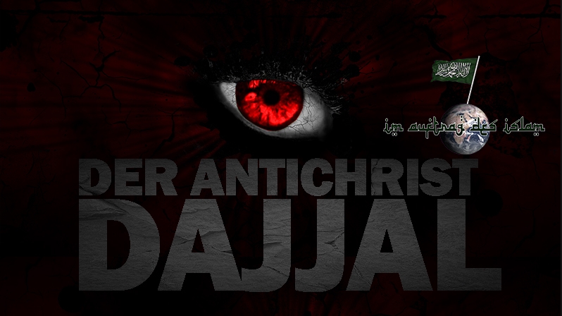 DAJJAL - DER ANTICHRIST