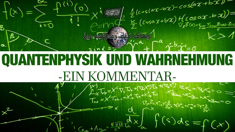 QUANTENPHYSIK UND WAHRNEHMUNG - EIN KOMMENTAR