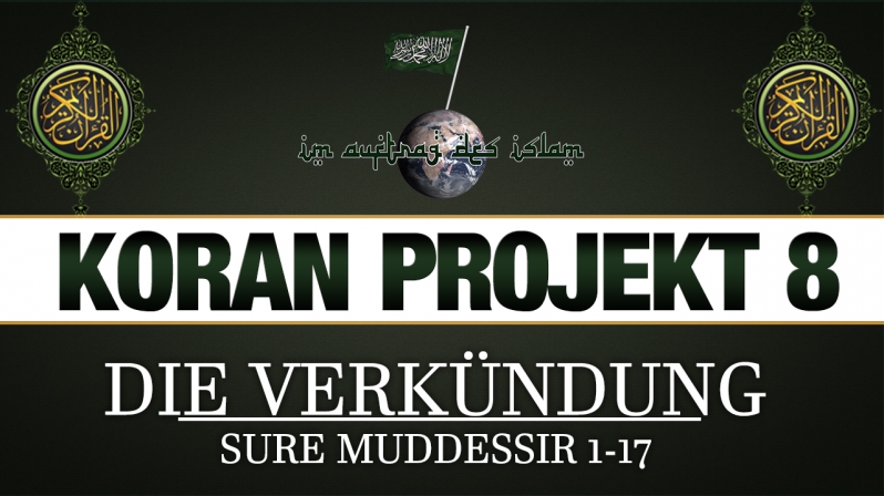 Koran Projekt 8 | Die Verkündung | Sure Muddessir 1-17