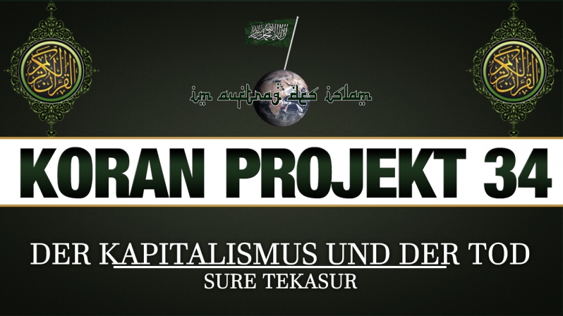 Koran Projekt 34 | Der Kapitalismus und der Tod | Sure Tekasur