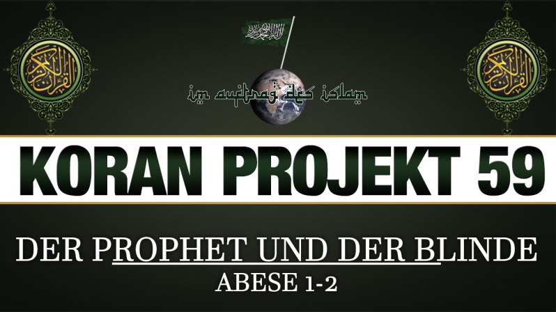 Koran Projekt 59 | Der Prophet und der Blinde | Abese 1-2