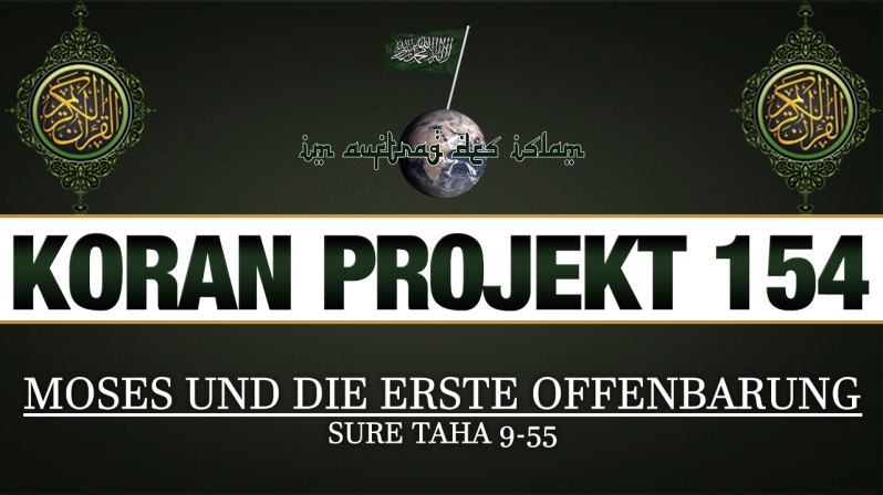 Koran Projekt 154 | Moses und die erste Offenbarung | Sure TaHa 9-55