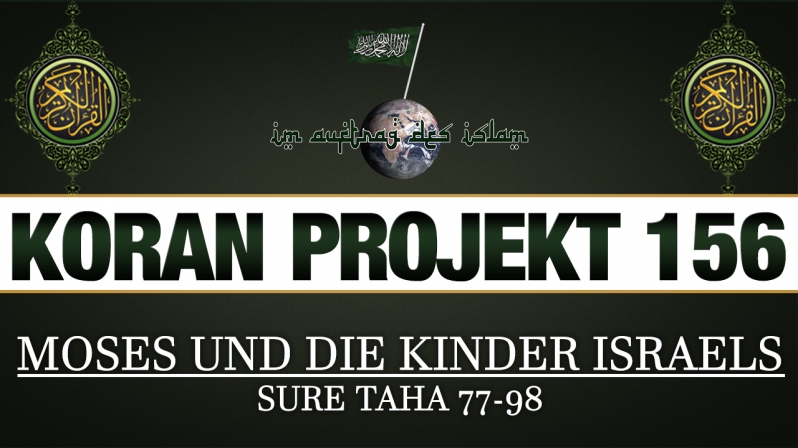 Koran Projekt 156 | Moses und die Kinder Israels | Sure TaHa 77-98