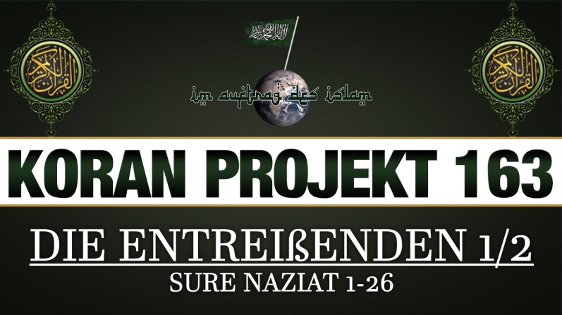 Koran Projekt 163 | Die Entreißenden 1/2 | Sure Naziat 1-26