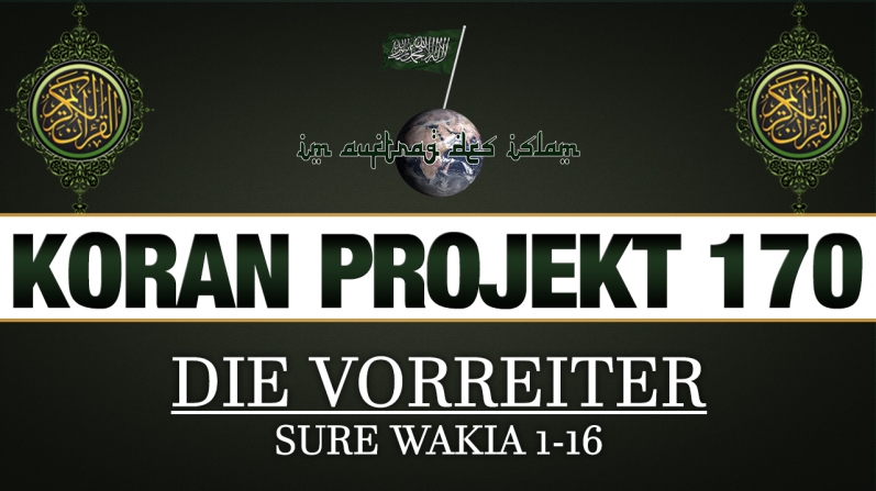 Koran Projekt 170 | Die Vorreiter | Sure Wakia 1-16