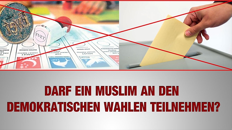 DARF EIN MUSLIM AN DEMOKRATISCHE WAHLEN TEILNEHMEN !?