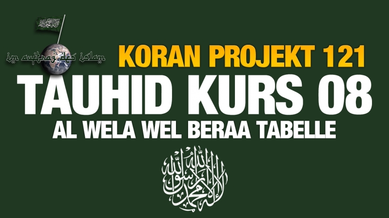 Koran Projekt 121 | Tauhid Kurs 08 | Al Wela wel Beraa Tabelle